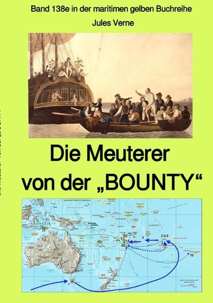 maritime gelbe Reihe bei Jürgen Ruszkowski / Die Meuterer von der „BOUNTY“ - Band 138e in der maritimen gelben Buchreihe bei Jürgen Ruszkowski: Band 138e in der maritimen gelben Buchreihe Politics & History