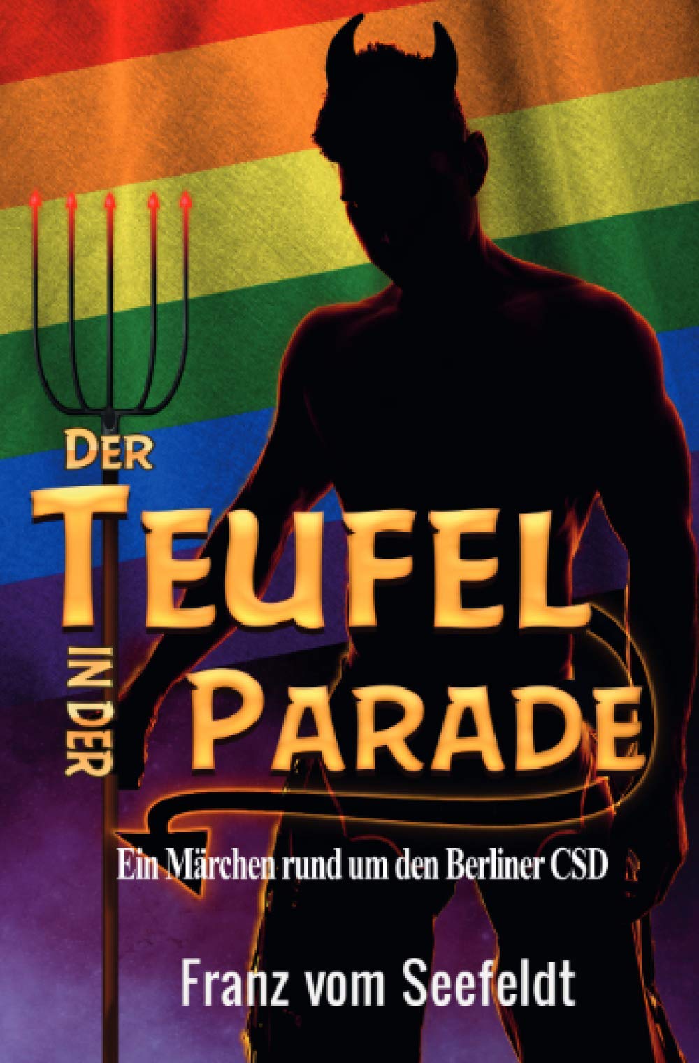 Der Teufel in der Parade: Ein Märchen rund um den Berliner CSD Contemporary literature