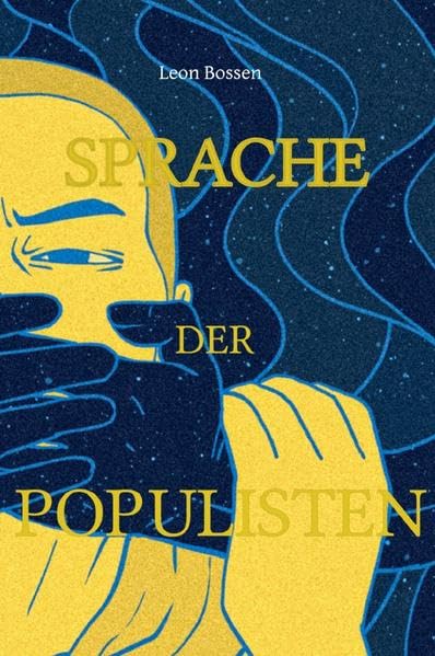 Die Sprache der Populisten: Verrohung der deutschen Sprache durch den Neopopulismus Social Sciences