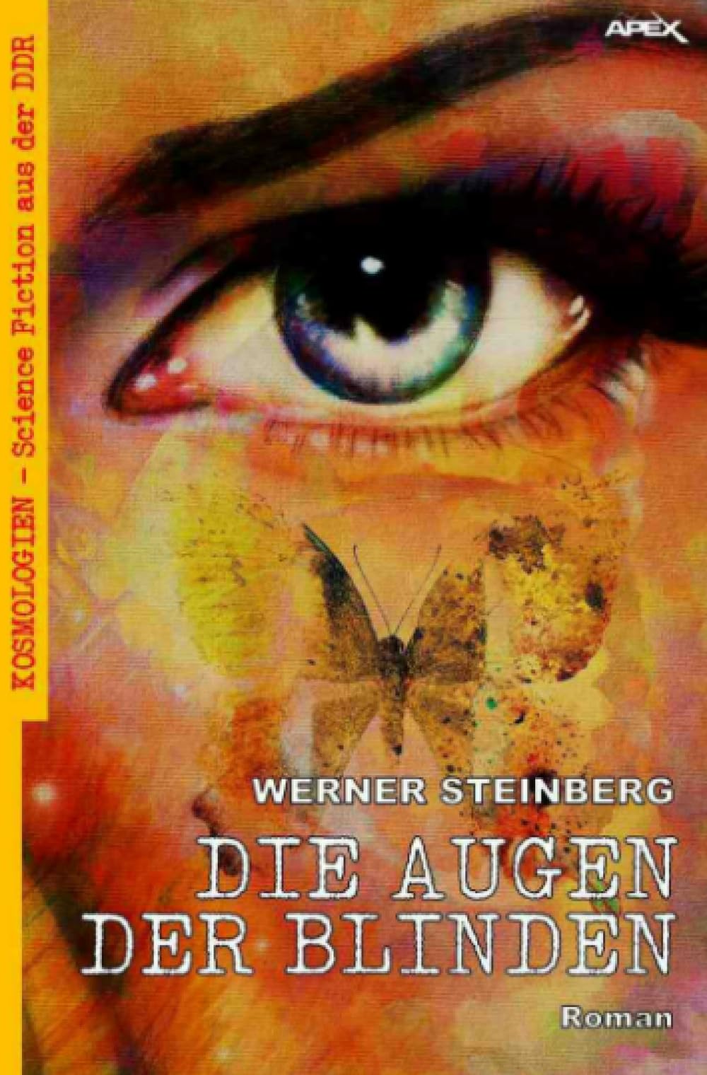 DIE AUGEN DER BLINDEN: Kosmologien - Science Fiction aus der DDR, Band 9 Classics
