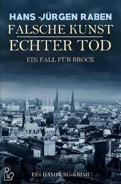 FALSCHE KUNST, ECHTER TOD - EIN FALL FÜR BROCK: Ein Hamburg-Krimi Action & Adventure