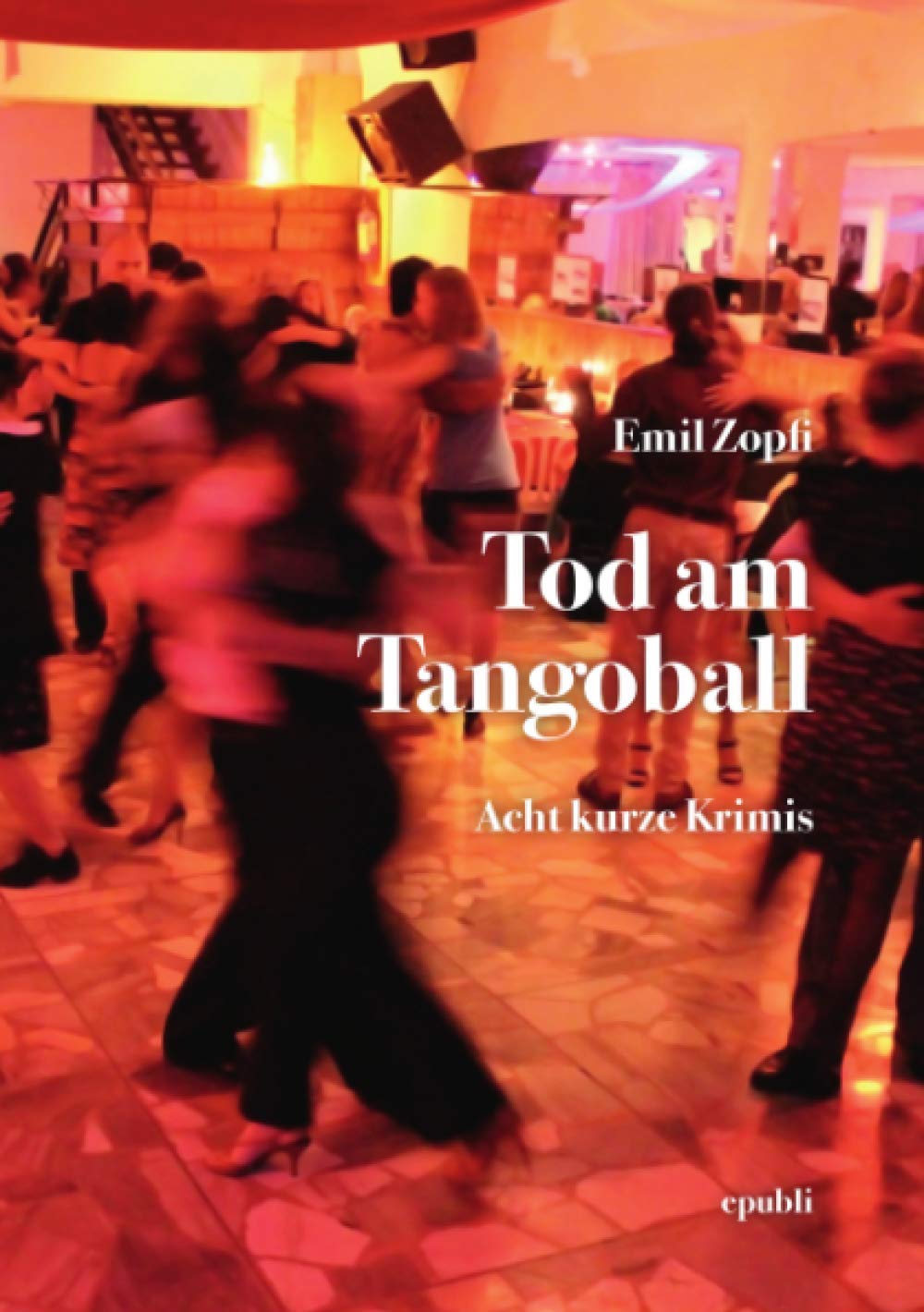 Tod am Tangoball: Acht kurze Krimis Contemporary literature