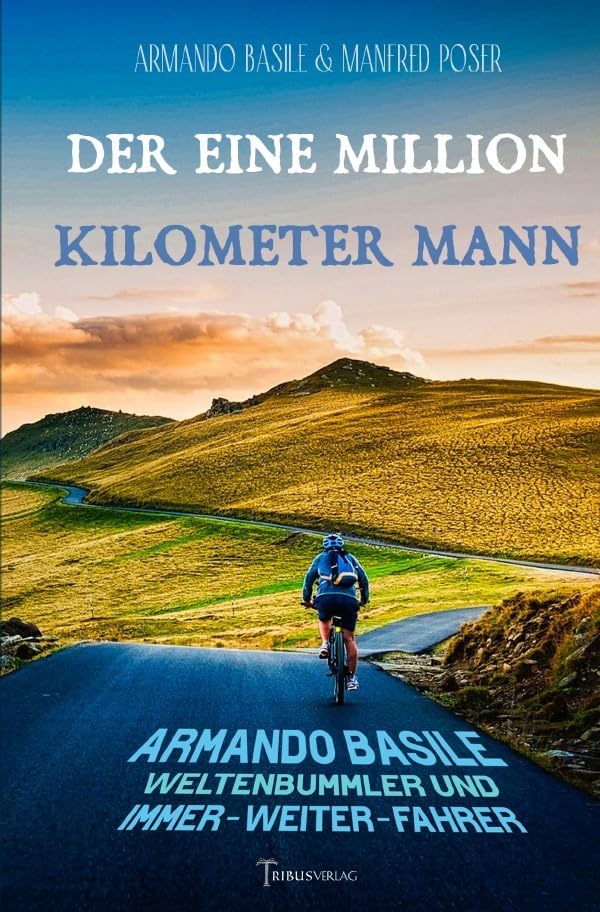 Der Eine Million Kilometer Mann: Armando Basile, Weltenbummler und Immer-weiter-Fahrer Personalities