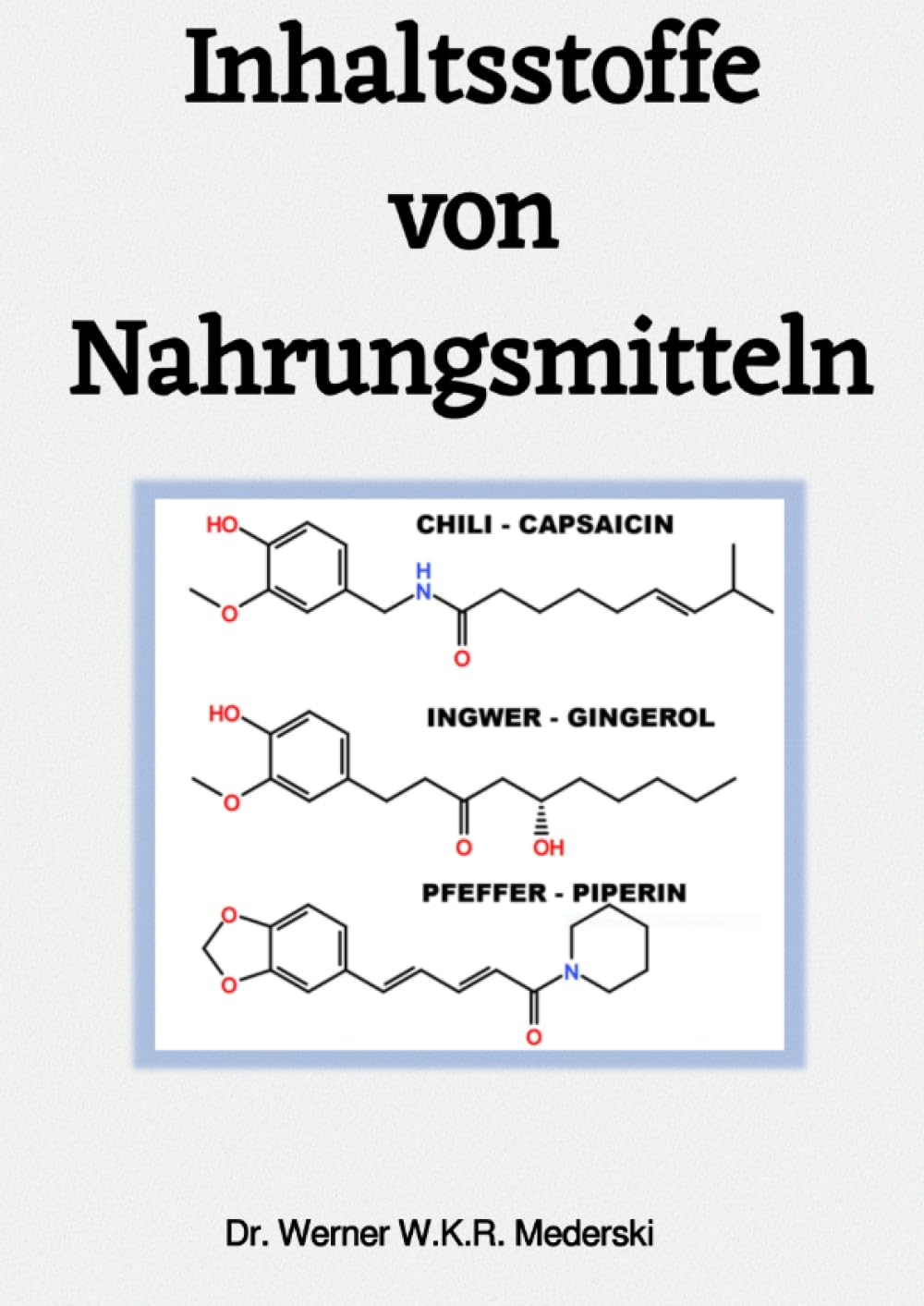 Inhaltsstoffe von Nahrungsmitteln: Ein Kompendium über Aromastoffe und mehr Leisure, Home & Garden