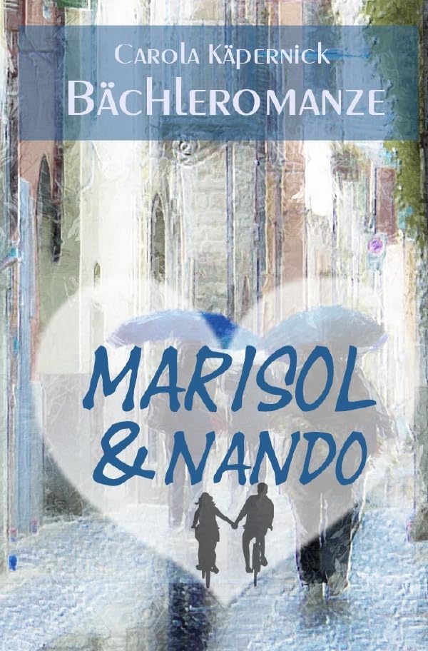 Bächleromanze / Marisol und Nando: Bächleromanze Contemporary literature