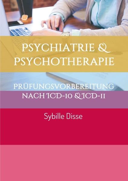 Psychiatrie & Psychotherapie: Prüfungsvorbereitung nach ICD-10 & ICD-11 Medicine