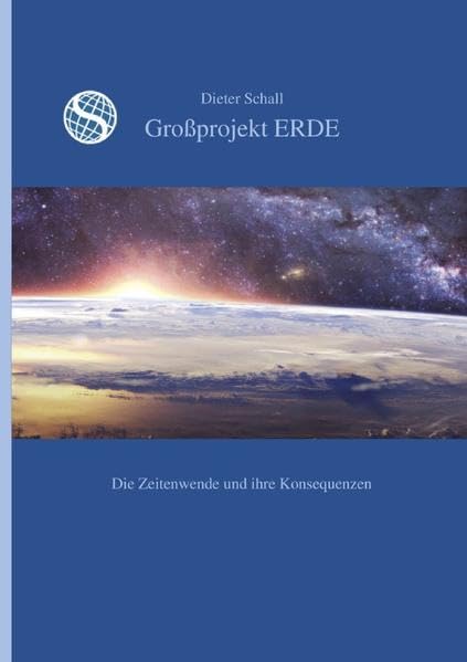 Großprojekt ERDE: Die Zeitenwende und ihre Konsequenzen book