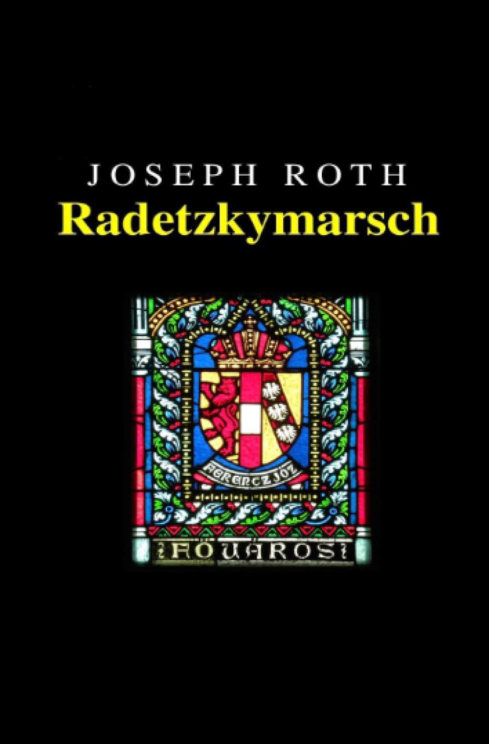 Joseph Roth: Radetzkymarsch: Neu herausgegeben von Noah Ritter vom Rande Historical Fiction