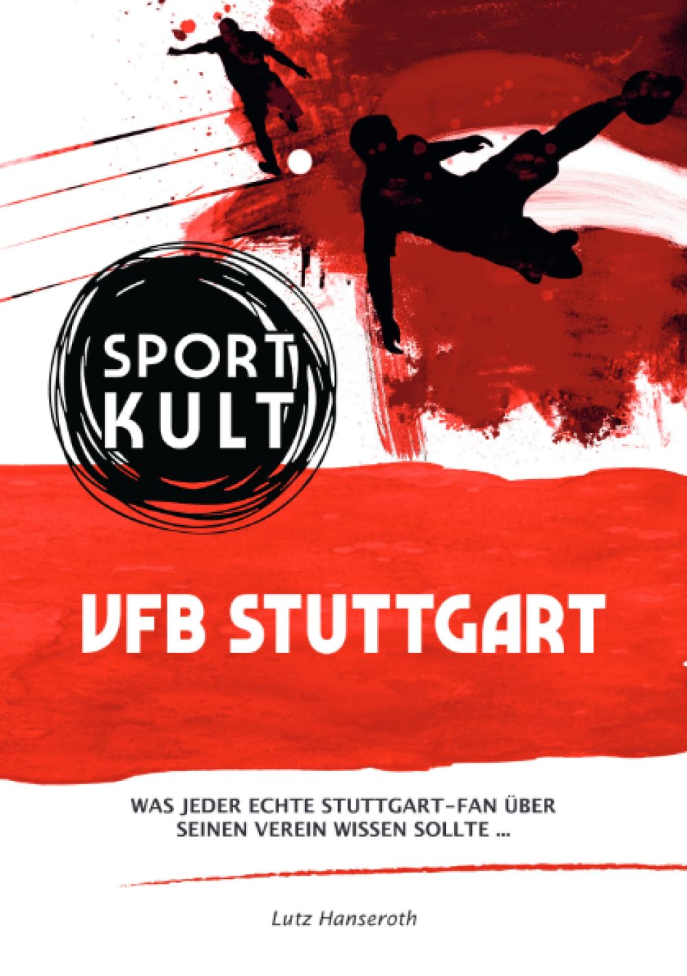 VFB Stuttgart - Fußballkult: Was jeder echte VFB-Fan über seinen Verein wissen sollte… General education