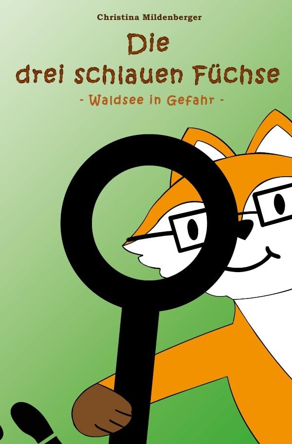 Die drei schlauen Füchse: Waldsee in Gefahr Novels & Short Stories