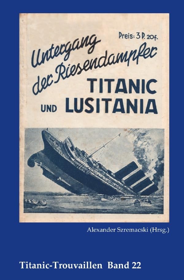 Titanic-Trouvaillen / Untergang der Riesendampfer Titanic und Lusitania: Titanic-Trouvaillen Band 22 Leisure, Home & Garden