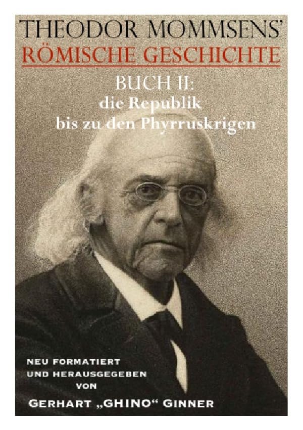 Theodor Mommsens' Römische Geschichte / THEODOR MOMMSENS' RÖMISCHE GESCHICHTE BUCH II:: die Republik bis zu den Phyrruskriegen Politics & History