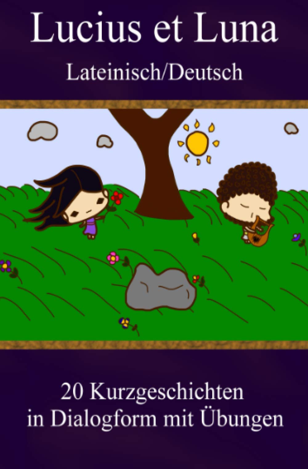 Lucius et Luna - Lateinisch/Deutsch: 20 Kurzgeschichten in Dialogform mit Übungen Foreign Languages ​​& Dictionaries