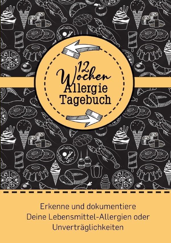 12 Wochen Allergie Tagebuch -Symptom Tagebuch | Ernährungstagebuch: Erkenne & dokumentiere einfach & schnell Deine Lebensmittel-Unverträglichkeiten| A5 | Leisure, Home & Garden