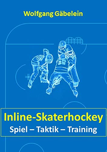 Inline-Skaterhockey: Spiel - Taktik - Training Leisure & Fun