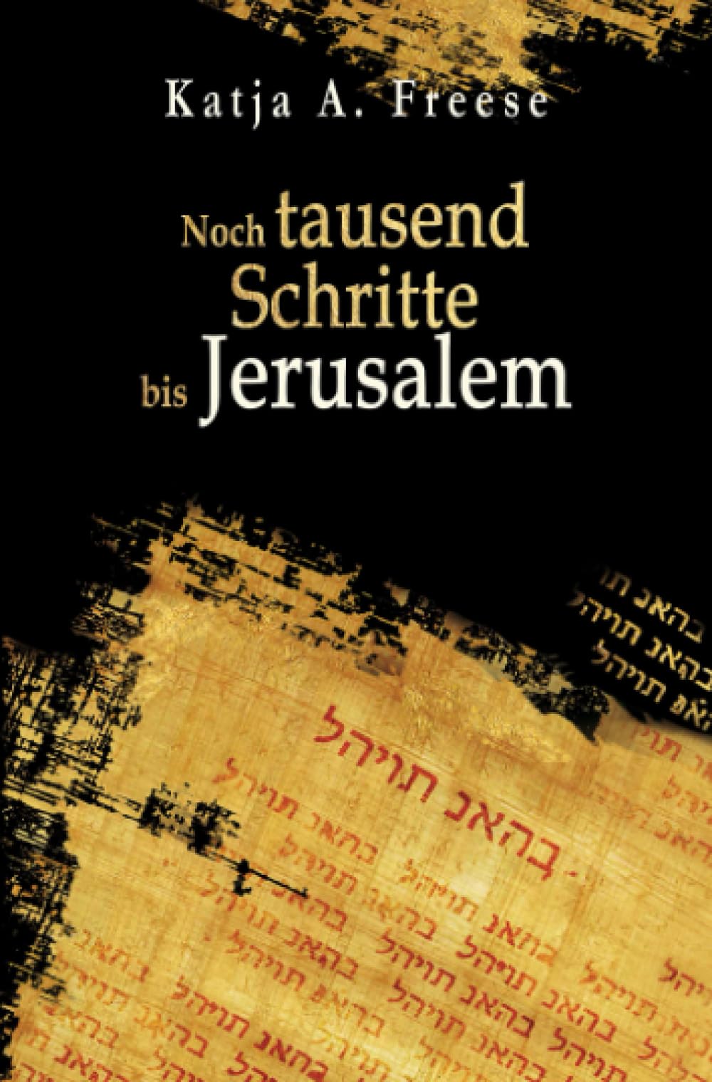 Noch tausend Schritte bis Jerusalem Historical Fiction