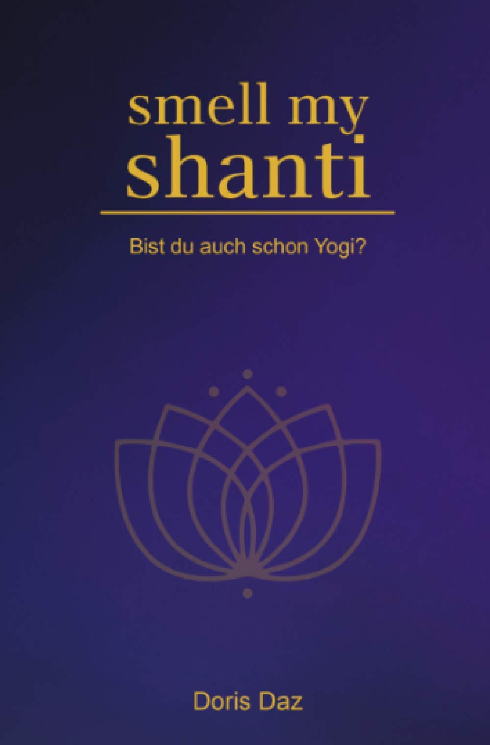 Smell my Shanti: Bist du auch schon Yogi? Lifestyle