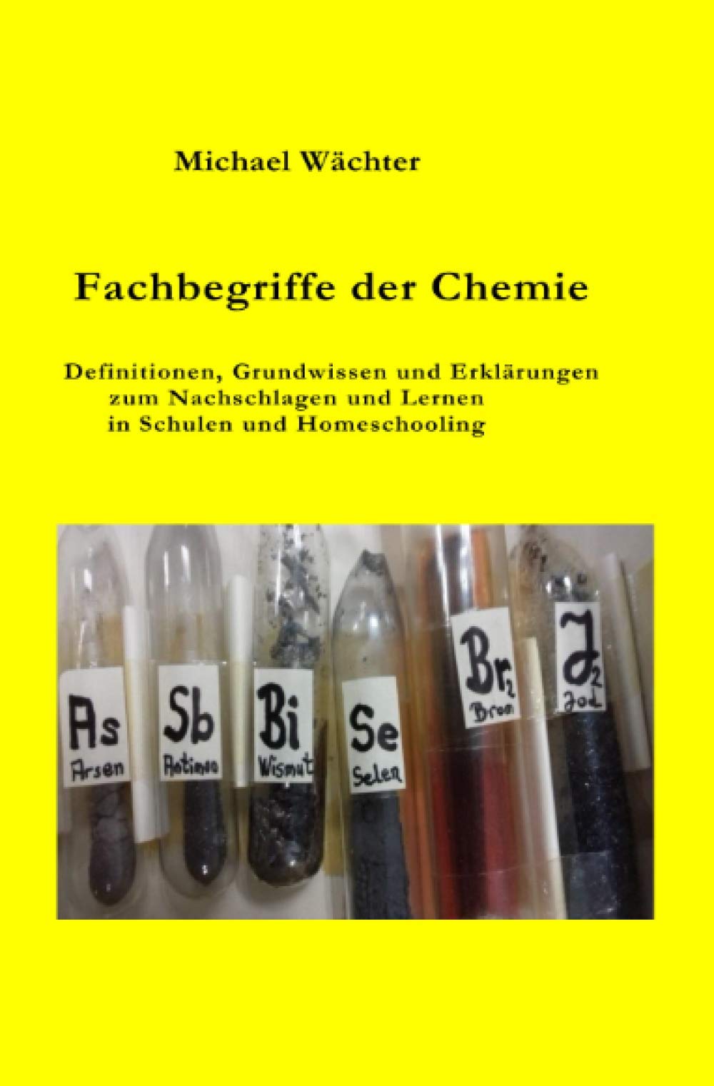Fachbegriffe der Chemie: Definitionen, Grundwissen und Erklärungen zum Nachschlagen und Lernen in Schulen, für Distanzunterricht und Homeschooling (Chemie Grundwissen) Business, Finance & Career