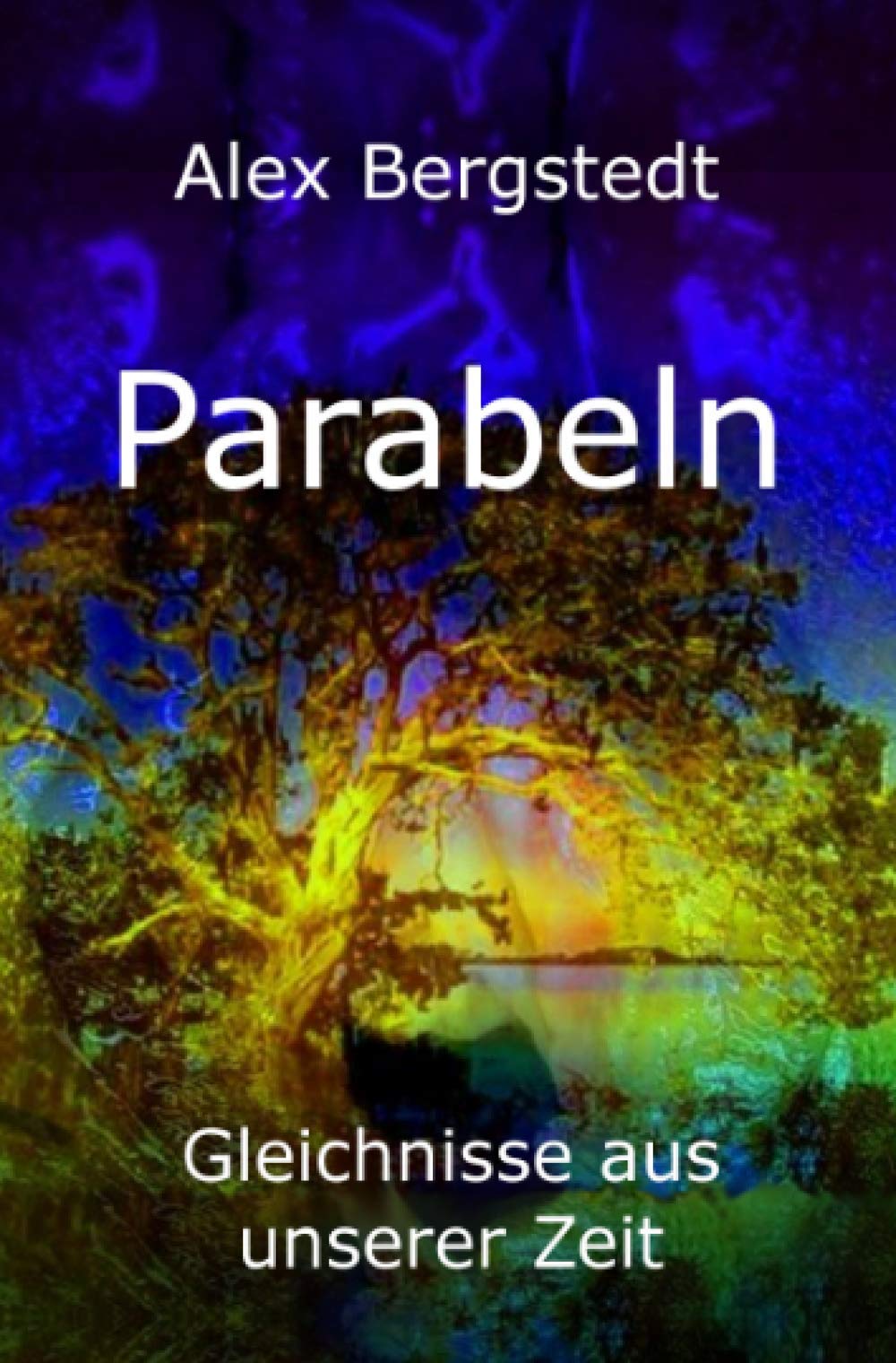 Parabeln: Gleichnishafte Erzählungen aus unserer Zeit Essays & Short Stories
