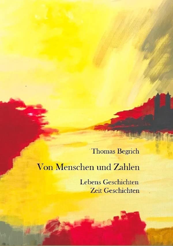 Von Menschen und Zahlen: Lebens Geschichten. Zeit Geschichten Personalities