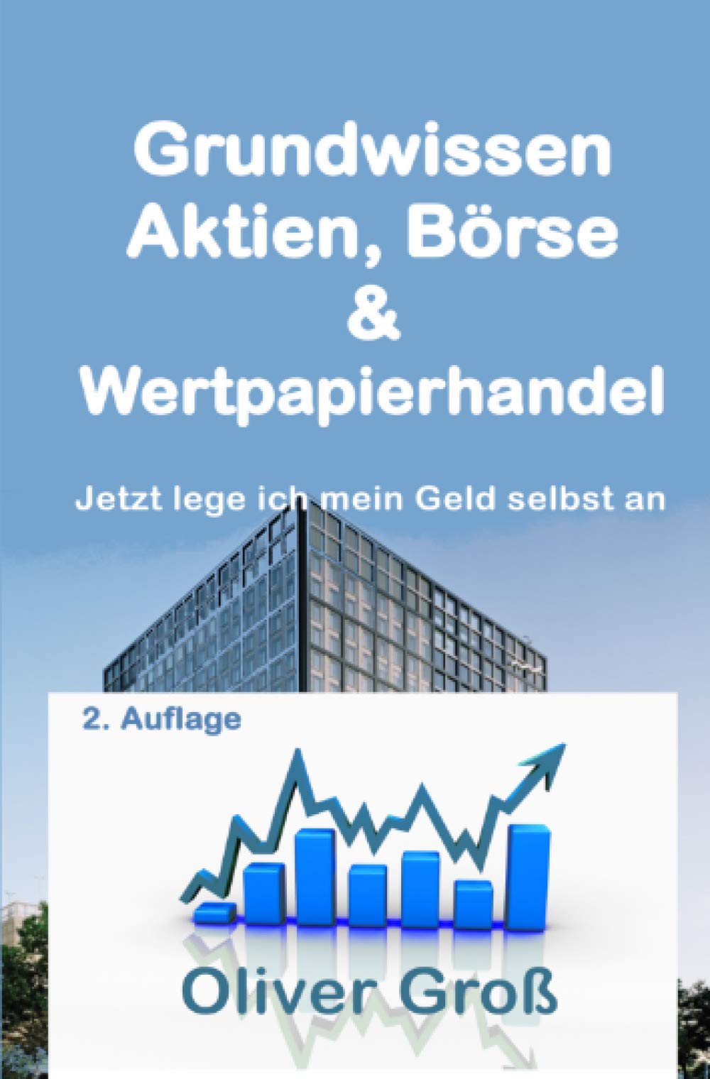 Grundwissen Aktien, Börse & Wertpapierhandel: Jetzt lege ich mein Geld selbst an book