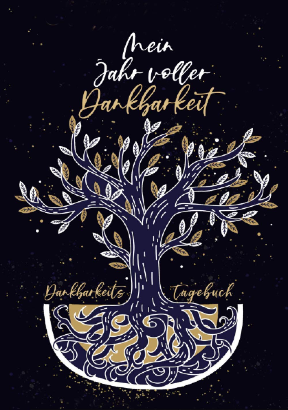 Mein Jahr voller Dankbarkeit - Dankbarkeitstagebuch: 365 Tage Dankbarkeitsbuch zum ausfüllen | Dankbarkeit und Freude entdecken und erleben Philosophy