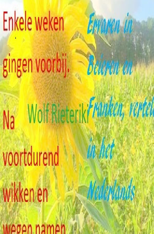 16 jaar jong, gelukkig en levendig genoeg om een beetje roekeloos door het leven te gaan. We droegen Levi's blauwe spijkerbroek.: Ervaren in Beieren en Franken, verteld in het Nederlands Contemporary literature Books