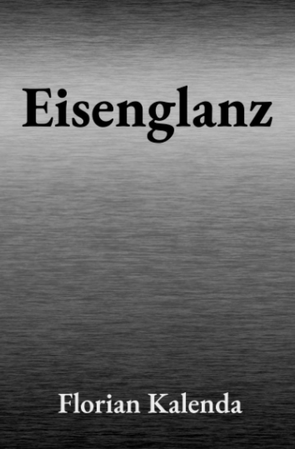 Eisenglanz: Ein historischer Roman im Bayern des 8. Jahrhunderts: Ein historischer Abenteuerroman im Bayern des 8. Jahrhunderts Historical Fiction