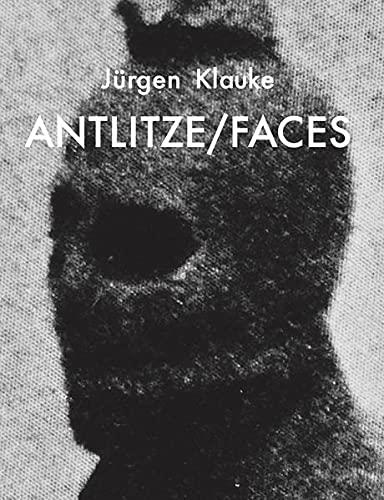 Jürgen Klauke Antlitze / Faces Photography