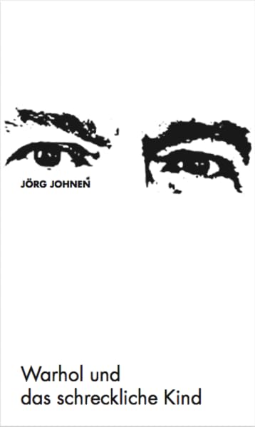 Jörg Johnen – Warhol und das schreckliche Kind Film, Art & Culture