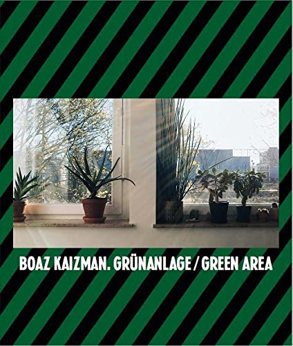 Boaz Kaizman. Grünanlage / Green Area: Ausst. Kat. Museum Ludwig, Köln, 2021 Film, Art & Culture
