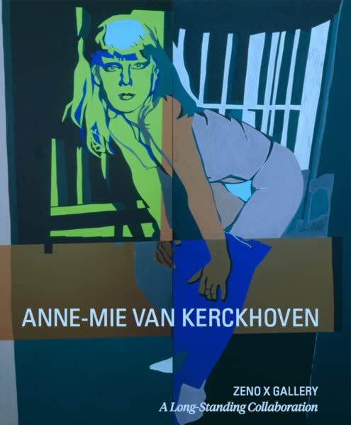Anne-Mie van Kerckhoven Zeno X Gallery. A long-standing Collaboration /anglais book