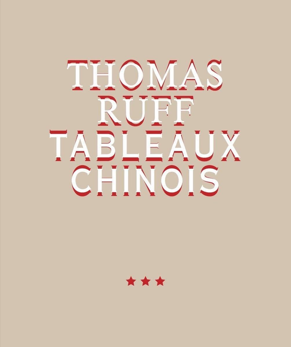 Thomas Ruff. TABLEAUX CHINOIS Books