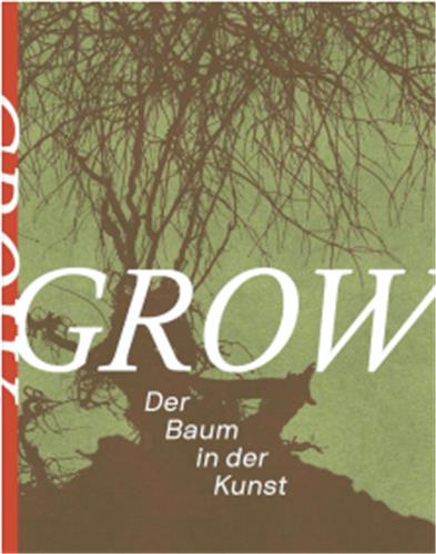 Grow. Der Baum in der Kunst Second-hand books on film, art and culture