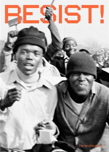 RESIST ! : The art of resistance Film, Art & Culture