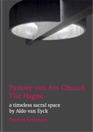 Aldo van Eyck. Pastoor van Ars Church, The Hague book
