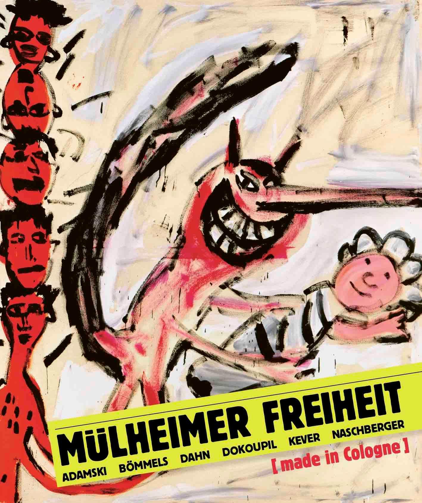 Mülheimer Freiheit Adamski – Bömmels – Dahn – Dokoupil – Kever – Naschberger (Deutsch) Film, Art & Culture