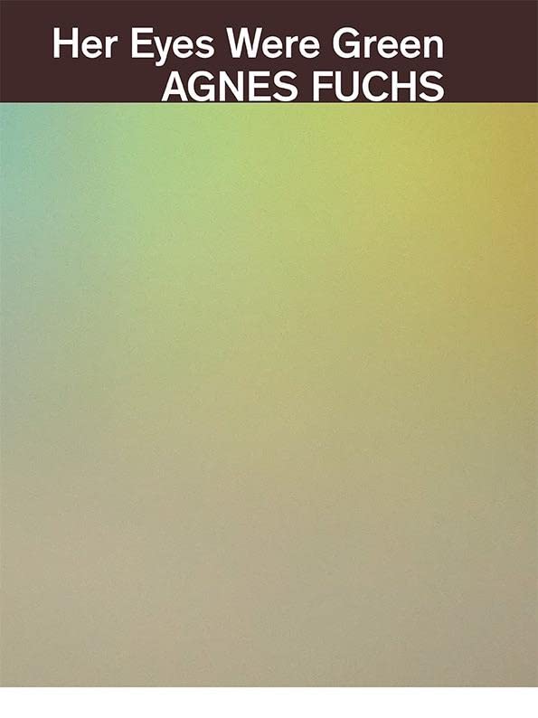 Agnes Fuchs Her Eyes Were Green Film, Art & Culture