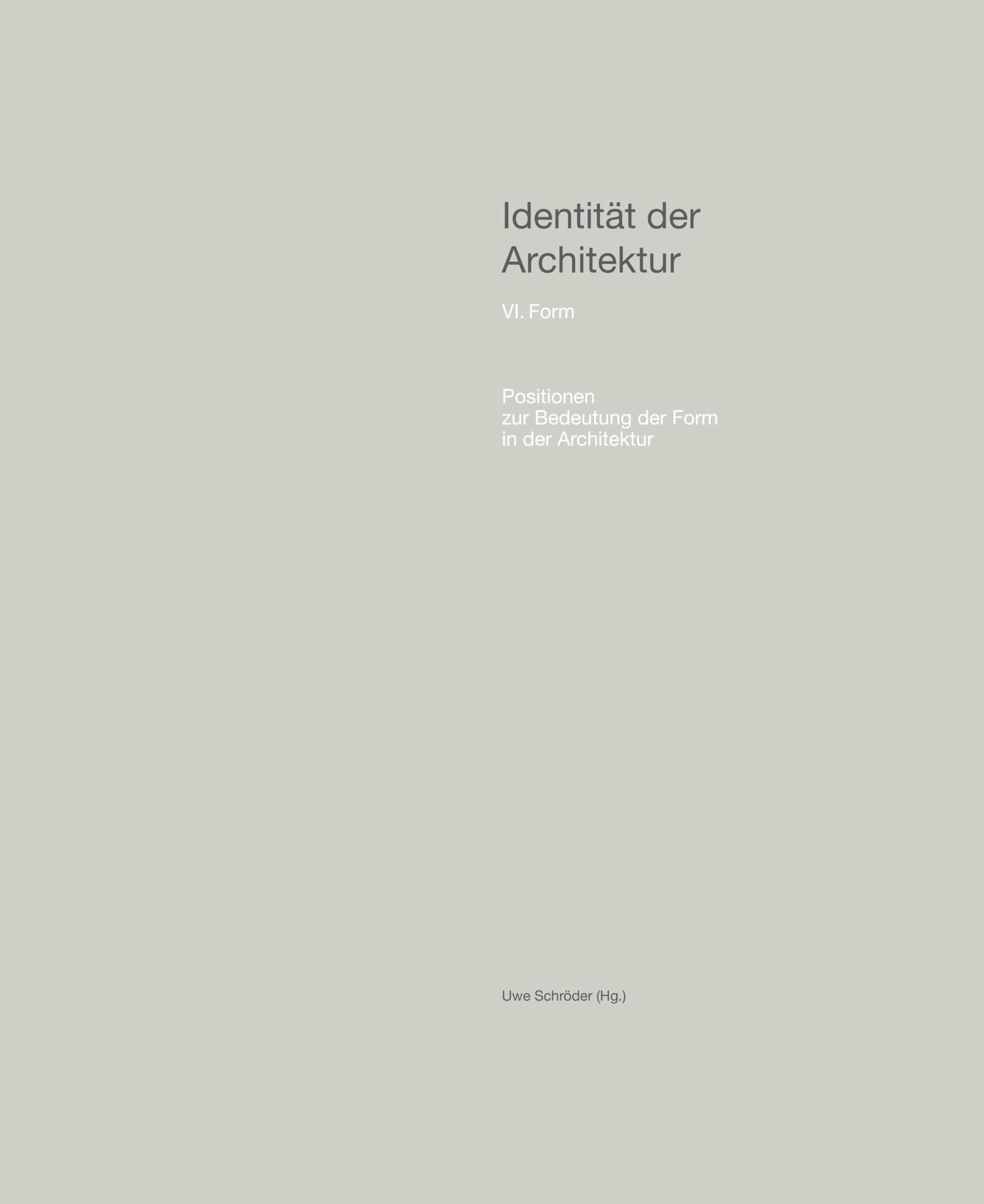Identität der Architektur VI - Positionen zur Bedeutung der Form in der Architektur Architecture