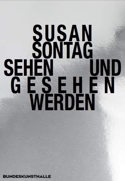 Susan Sontag. Sehen und gesehen werden Film, Art & Culture