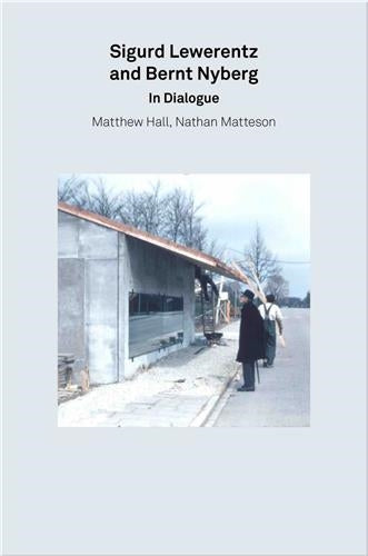 Sigurd Lewerentz & Bernt Nyberg In Dialogue (2G Essays) Architecture