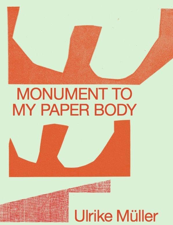 Ulrike Müller. Monument to my Paper Body Film, Art & Culture