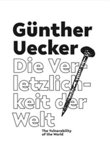 Günther Uecker The Vulnerability of the World Film, Art & Culture