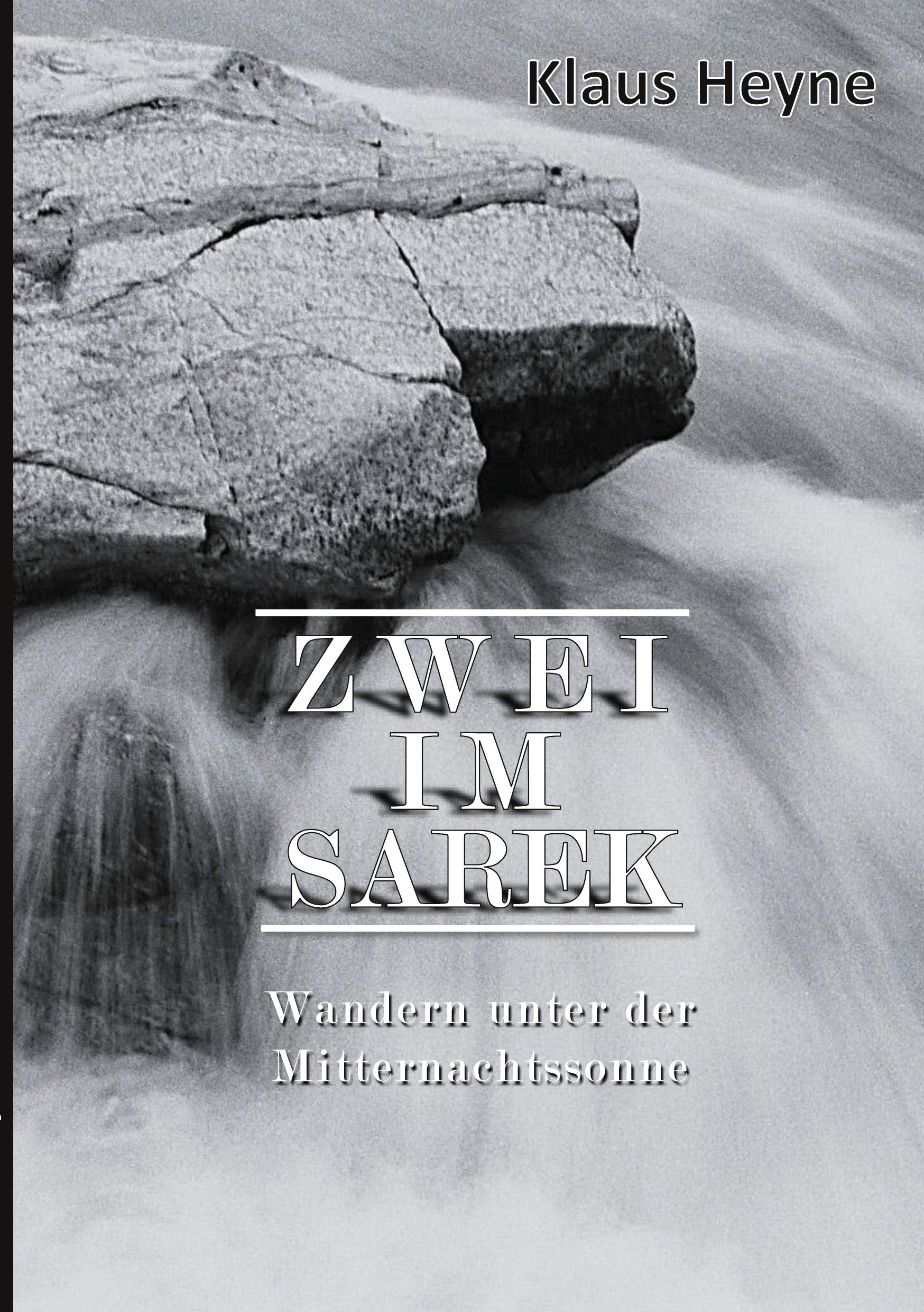 Zwei im Sarek: Wandern unter der Mitternachtssonne Leisure, Home & Garden