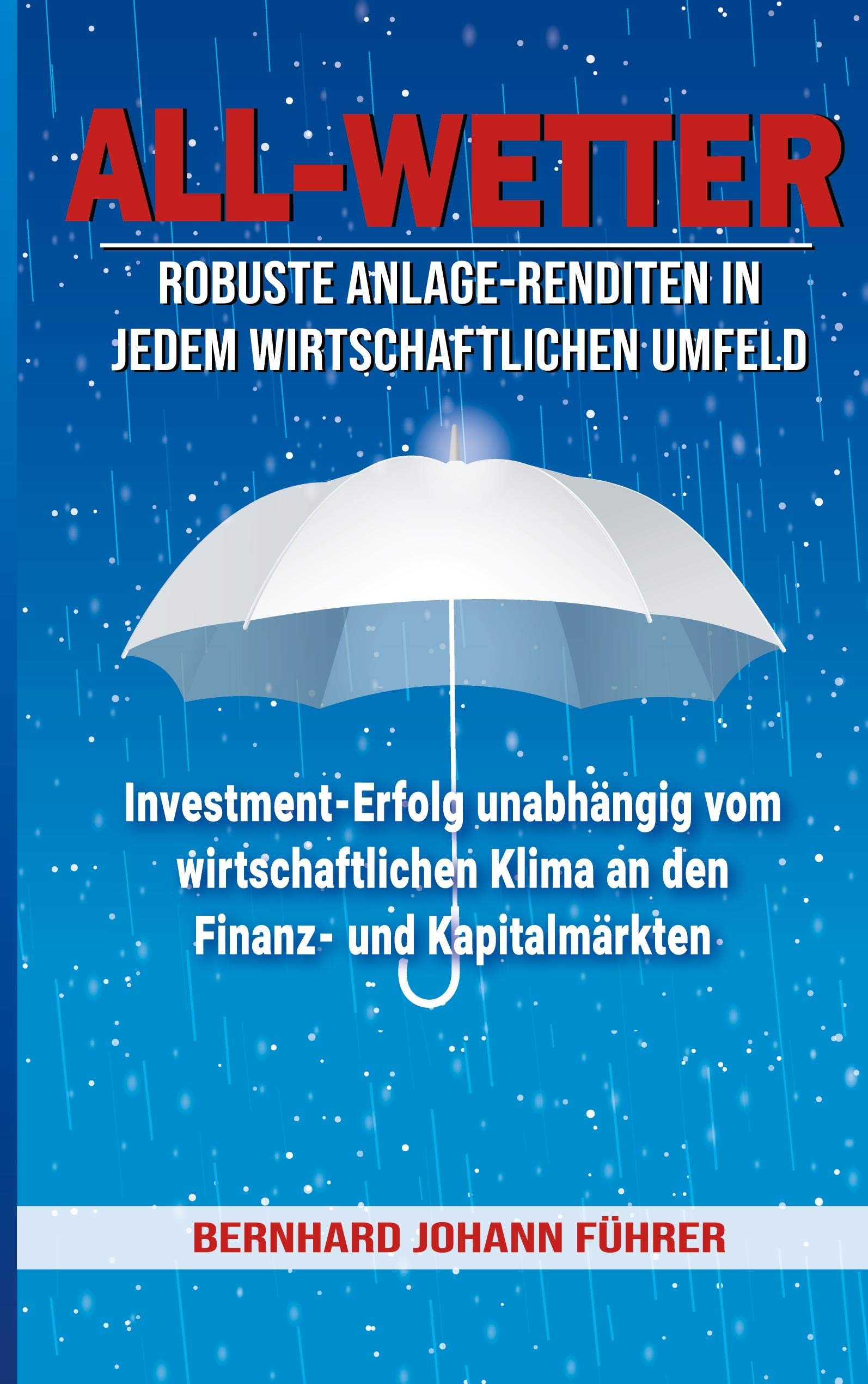 All-Wetter: Robuste Anlage-Renditen in jedem wirtschaftlichen Umfeld Law