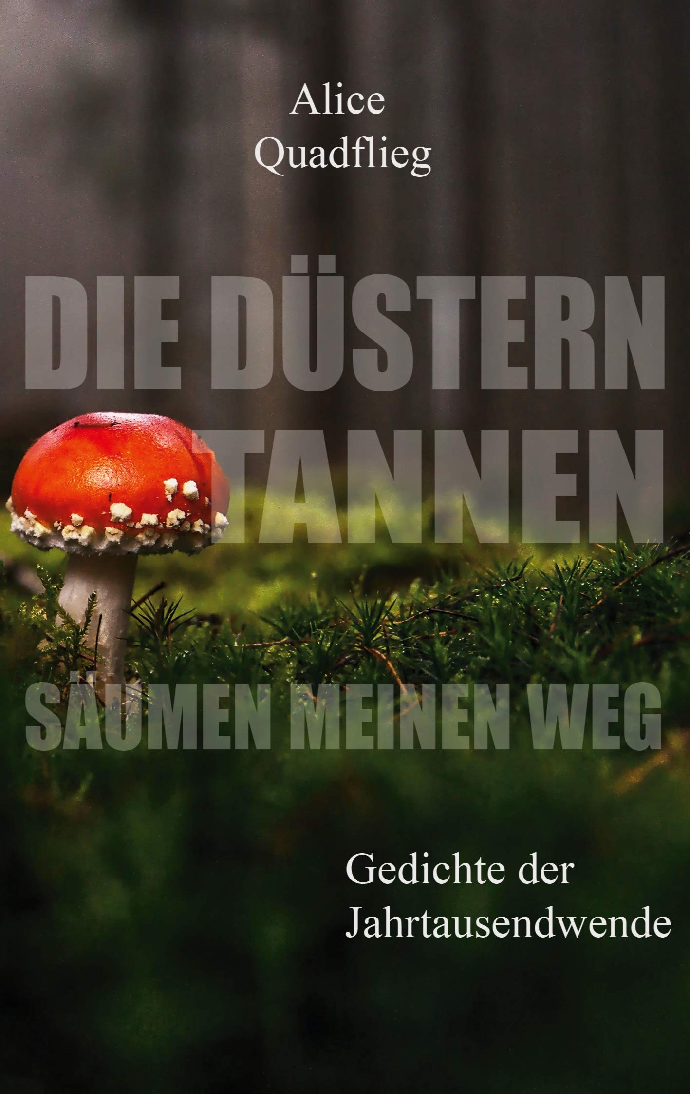 Die düstern Tannen säumen meinen Weg: Gedichte der Jahrtausendwende Poetry