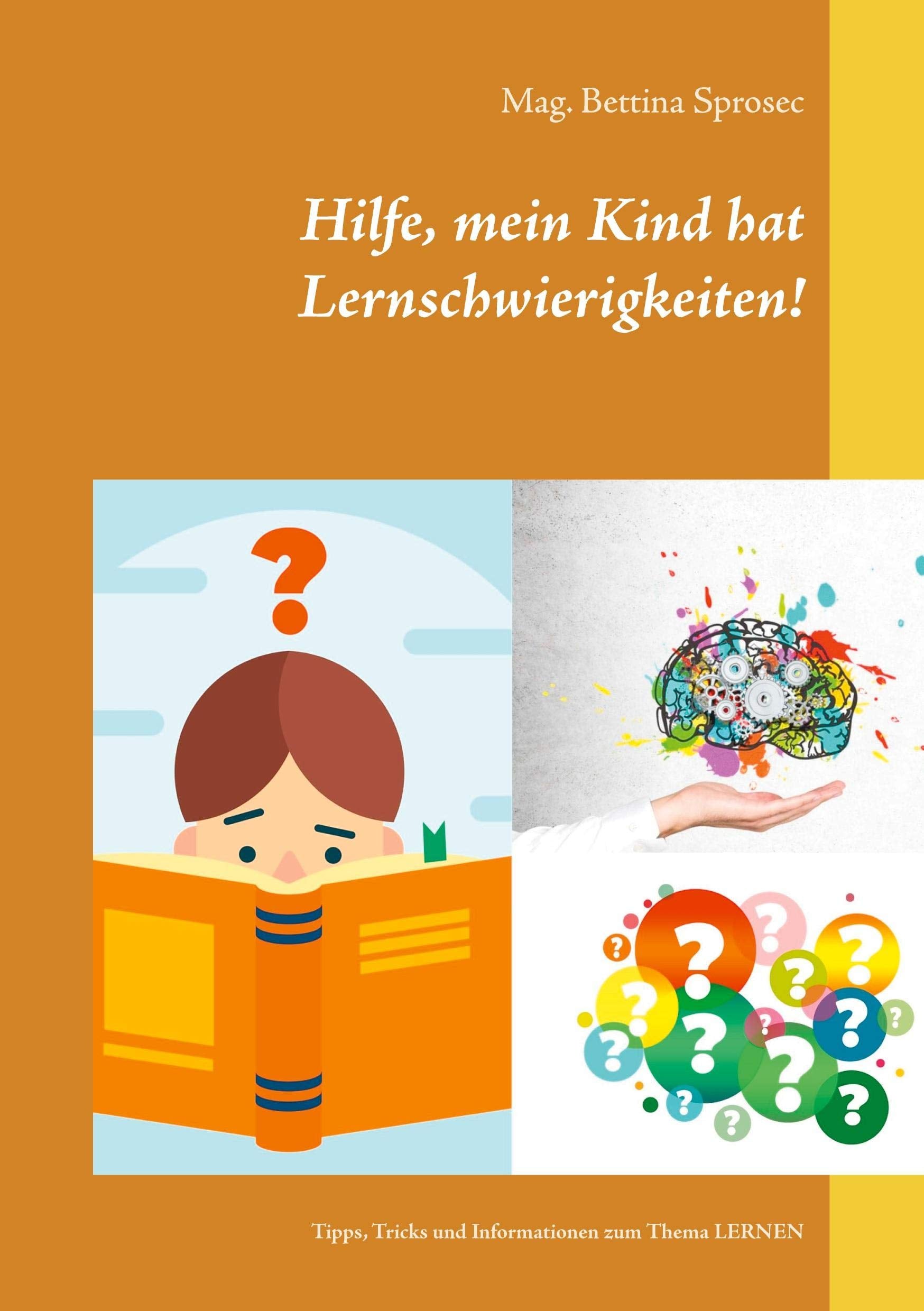 Hilfe, mein Kind hat Lernschwierigkeiten!: Tipps, Tricks und Informationen zum Thema LERNEN Study Guides