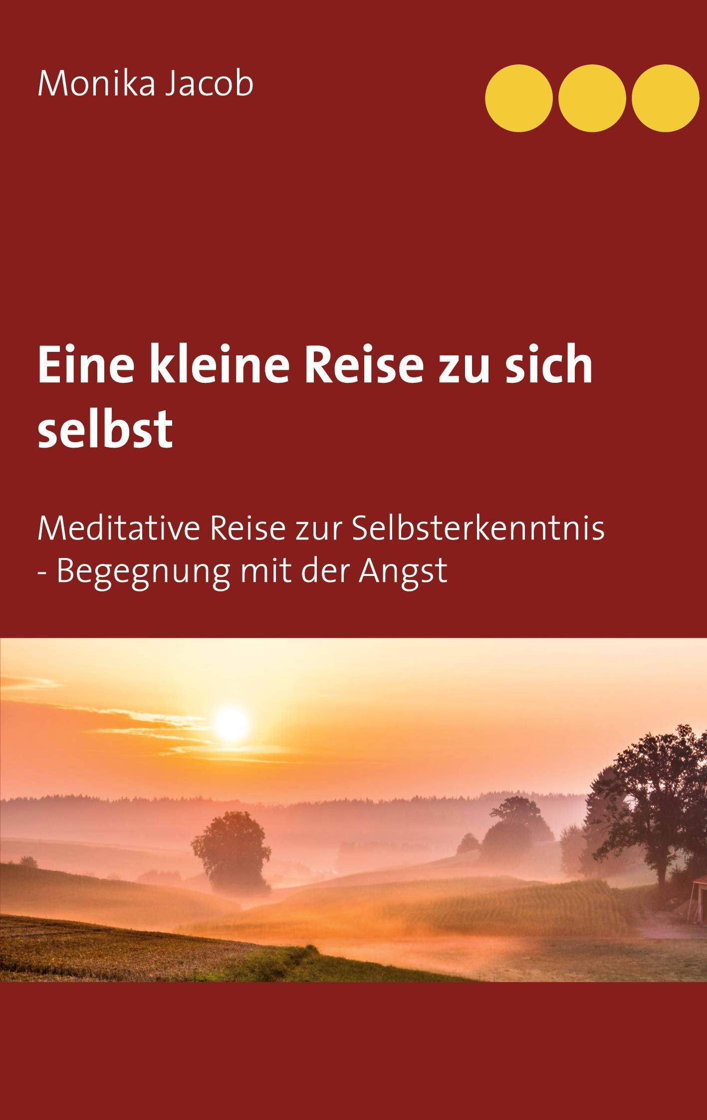 Eine kleine Reise zu sich selbst: Meditative Reise zur Selbsterkenntnis - Begegnung mit der Angst Health, Nutrition & Fitness