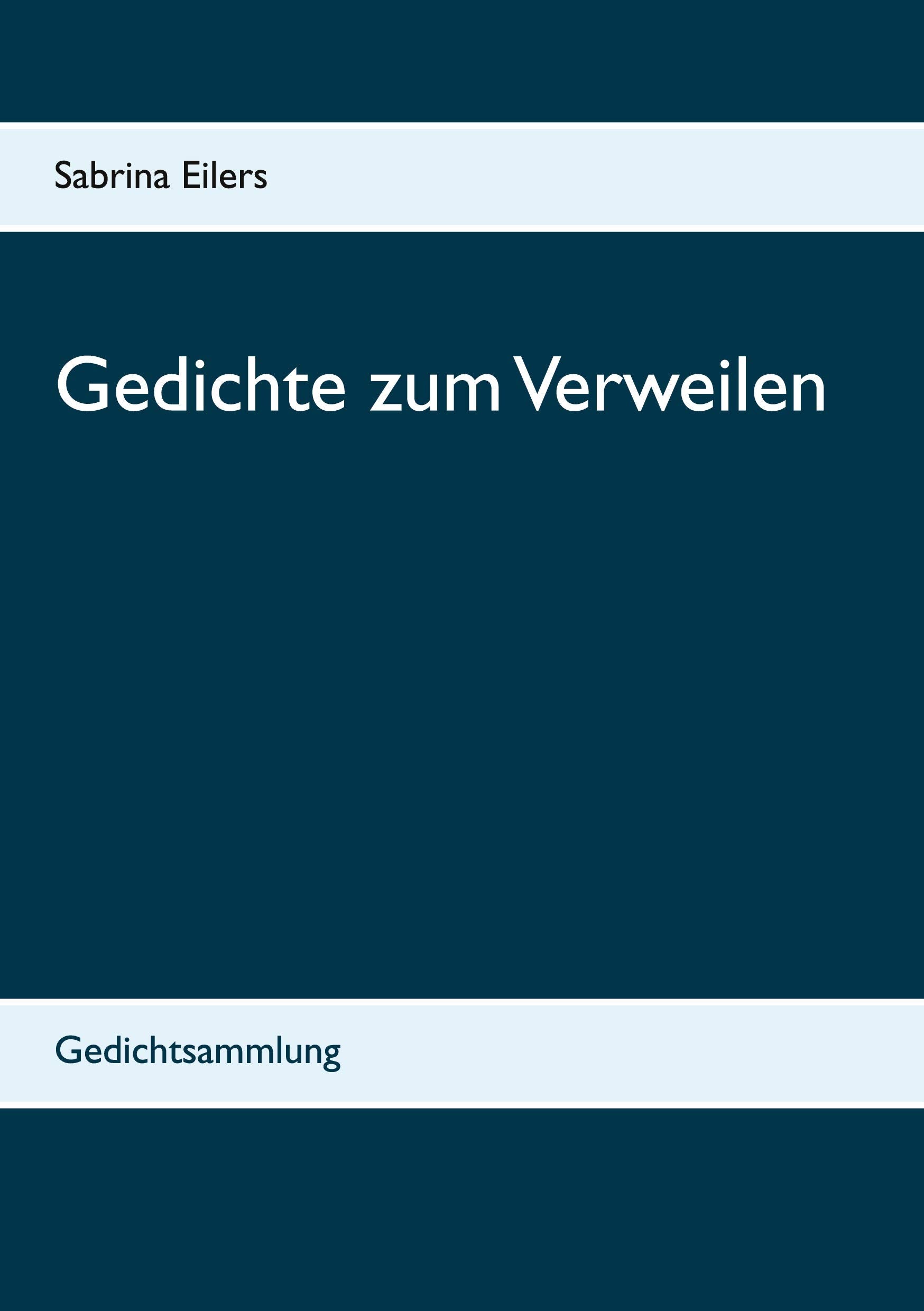 Gedichte zum Verweilen: Gedichtsammlung Poetry