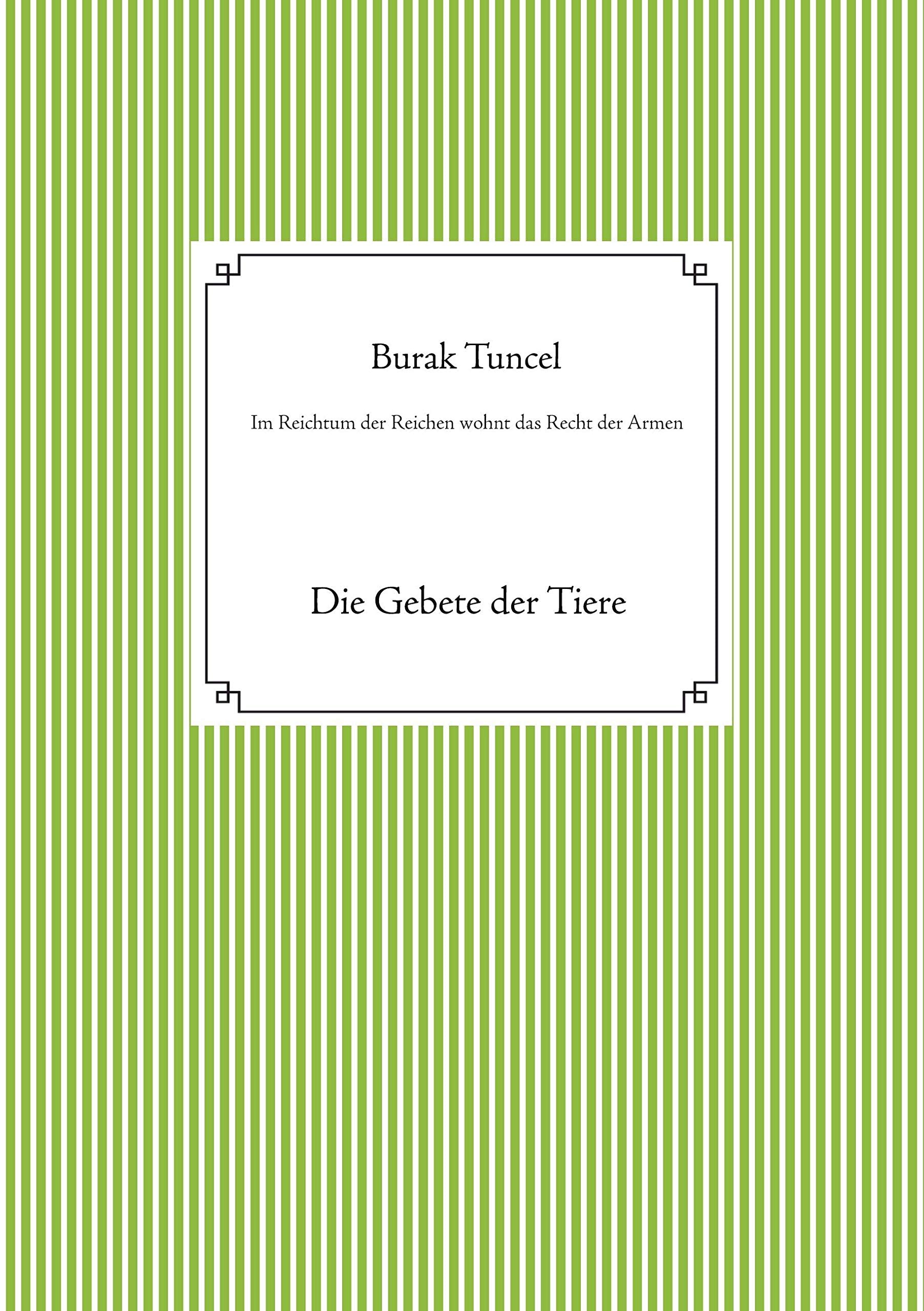 Im Reichtum der Reichen wohnt das Recht der Armen: Die Gebete der Tiere Poetry